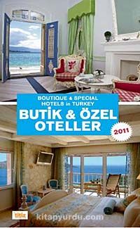 Butik ve Özel Oteller 2011 / Boutıque & Specıal Hotels in Turkey