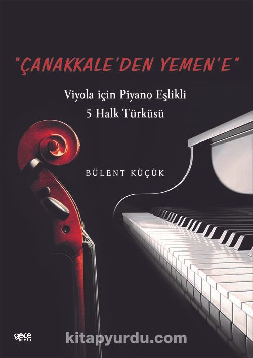 Çanakkaleden Yemene & Viyola için Piyano Eşlikli 5 Halk Türküsü