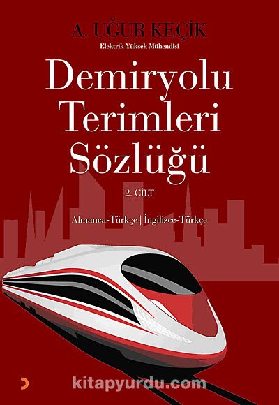 Demiryolu Terimleri Sözlüğü - 2. Cilt