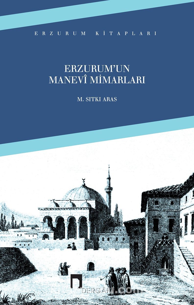 Erzurum'un Manevi Mimarları