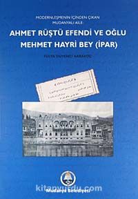 Modernleşmenin İçinden Çıkan Mudanyalı Aile: Ahmet Rüştü Efendi ve Oğlu Mehmet Hayri Bey (İpar) (5-A-4)