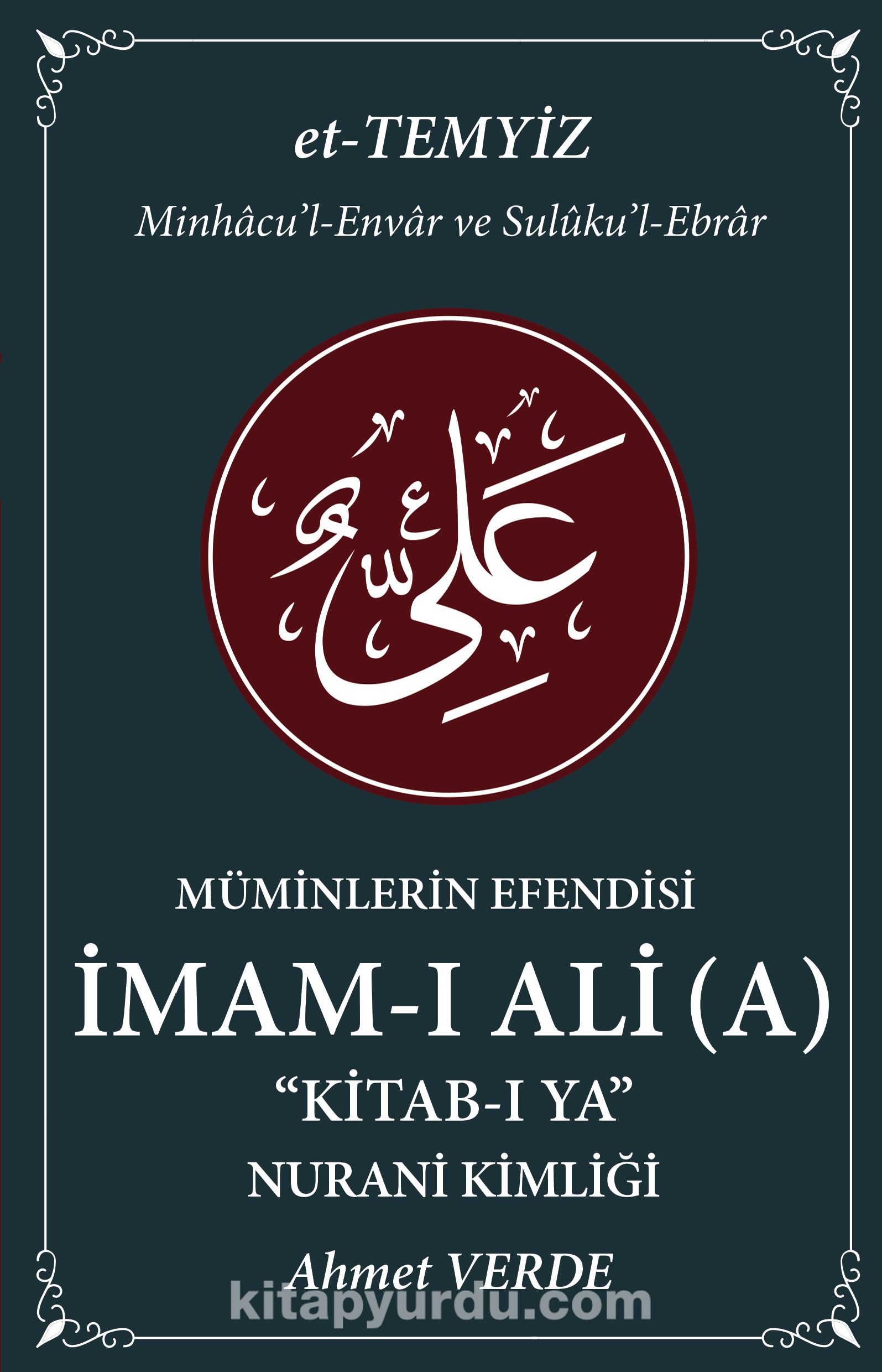 Müminlerin Efendisi İmam-ı Ali Kitab-ı Ya & Nurani Kimliği