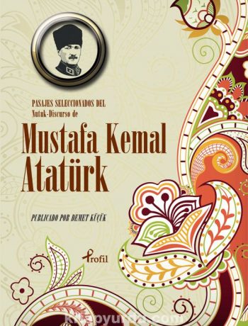 Pasajes Seleccoınoados del Nutuk Discurso de Mustafa Kemal Atatürk (İspanyolca Nutuk