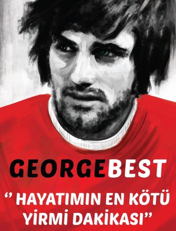 George Best - Hayatımın En Kötü Yirmi Dakikası