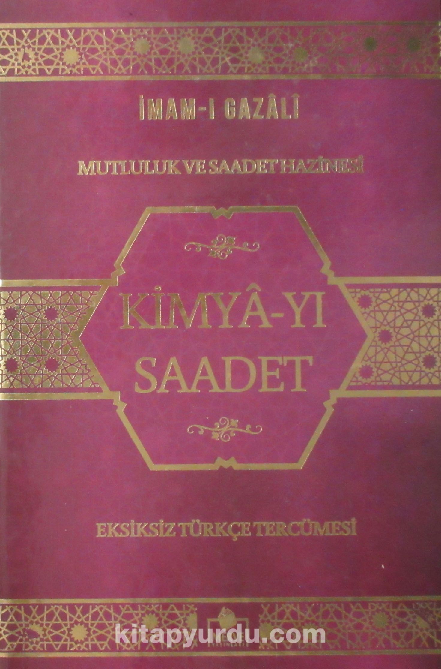 Kimya-yı Saadet & Eksiksiz Türkçe Tercümesi (Ciltli İthal Kağıt)