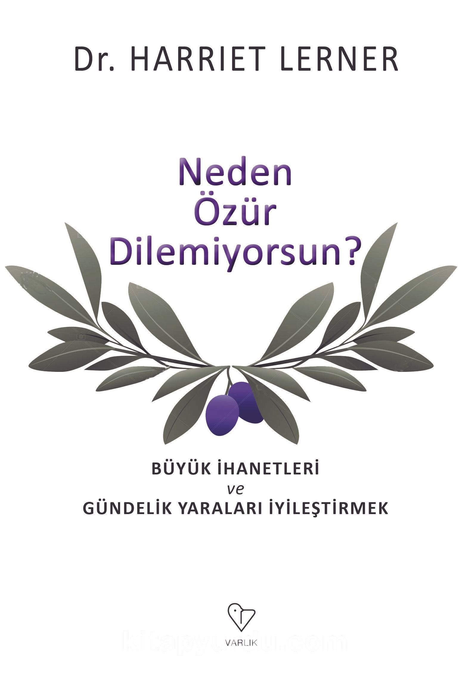 Neden  Özür Dilemiyorsun? & Büyük İhanetleri ve Gündelik Yaraları İyileştirmek