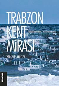 Trabzon Kent Mirası & Yer-Yapı-Hafıza