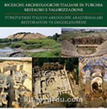 Türkiye'deki İtalyan Arkeolojik Araştırmaları Restorasyon ve Değerlendirmeleri - Ricerche Archeologiche İtaliane in Turchia Restauro e Valorizzazione