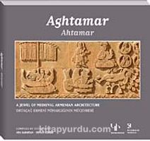 Aghtamar: A Jewel of Medieval Armenian Architecture &  Ahtamar-Ortaçağ Ermeni Mimarlığının Mücevheri