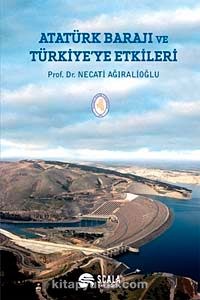 Atatürk Barajı ve Türkiye'ye Etkileri
