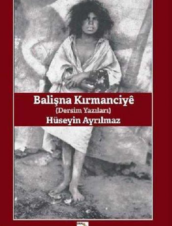 Balişna Kırmanciye - Dersim Yazıları