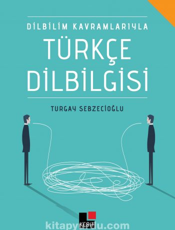 Dilbilim Kavramlarıyla Türkçe Dilbilgisi