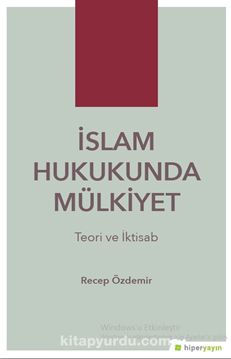 İslam Hukukunda Mülkiyet & Teori ve İktisab