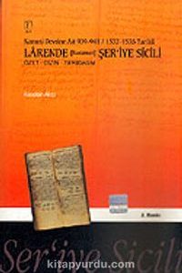 Kanuni Devrine Ait 939-941 / 1532-1535 Tarihli Larende (Karaman) Şer'iye Sicili / Özet Dizin Tıpkıbasım