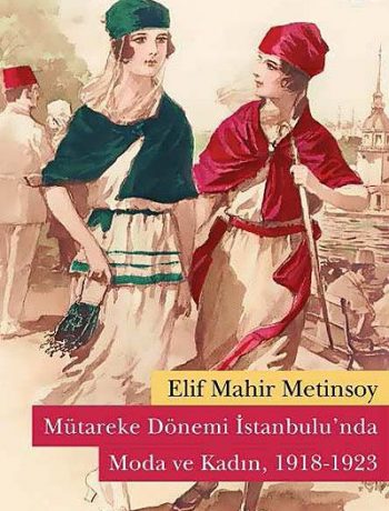 Mütareke Dönemi İstanbulu'nda Moda ve Kadın (1918-1923)