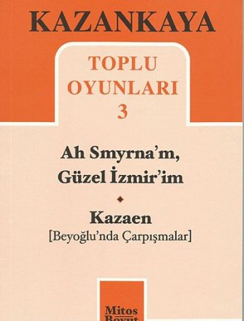 Toplu Oyunları -3 / Ah Smyrna'm, Güzel İzmir'im - Kazaen (Beyoğlu'nda Çarpışmalar)
