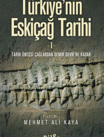 Türkiye'nin Eskiçağ Tarihi 1 & Tarih Öncesi Çağlardan Demir Devri'ne Kadar