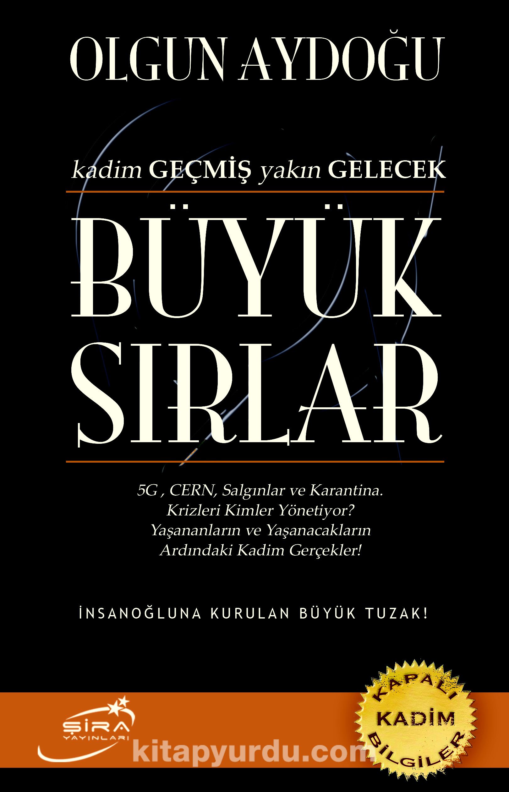 Büyük Sırlar & Kadim Geçmiş Yakın Gelecek