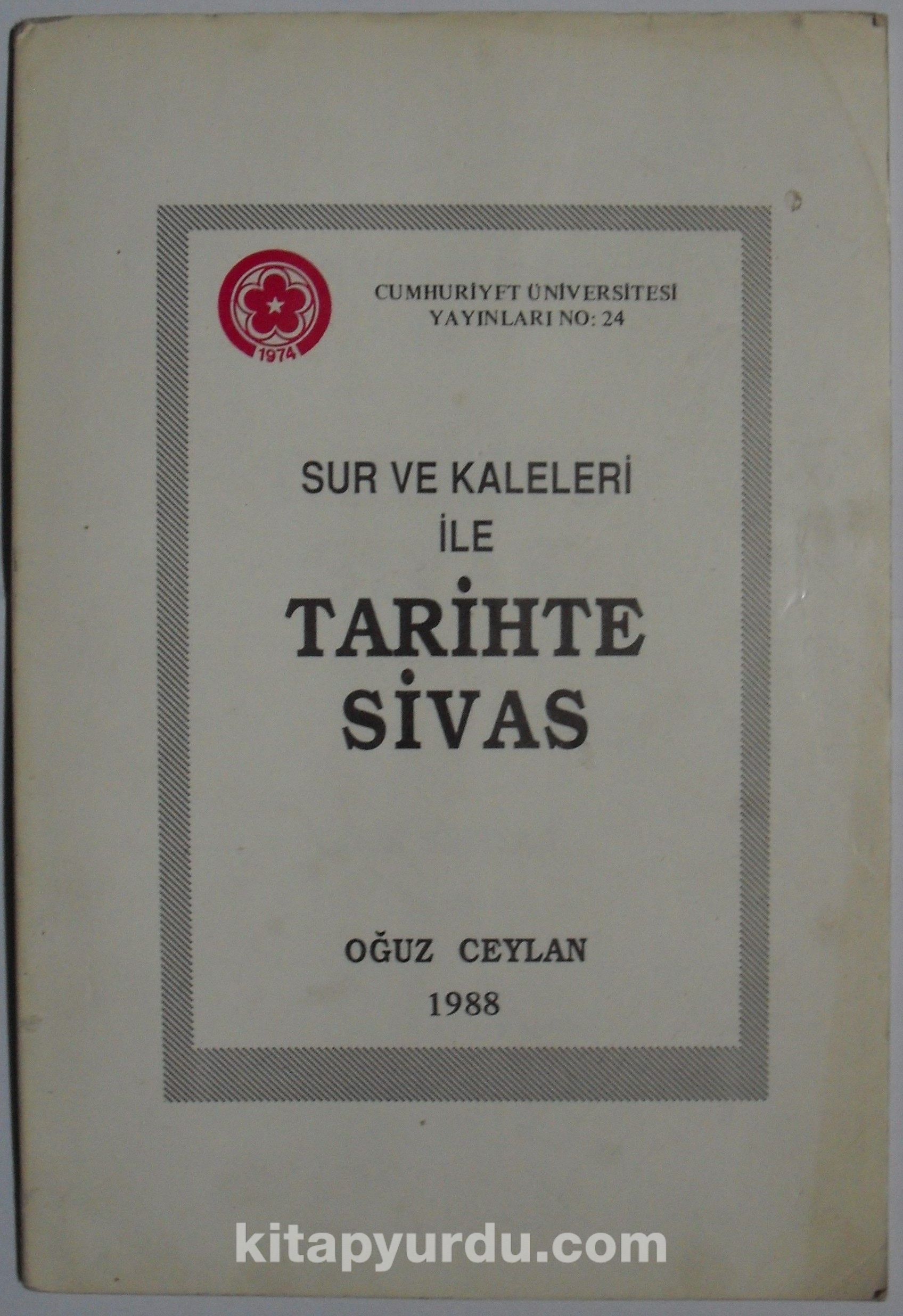 Sur ve Kaleleri İle Tarihte Sivas (1-C-94)