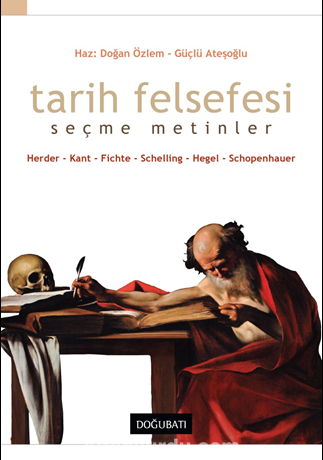 Tarih Felsefesi / Seçme Metinler / Herder - Kant - Fichte - Schelling - Hege l- Schopenhauer