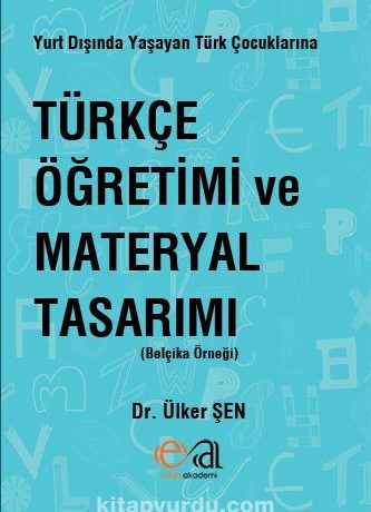 Yurt Dışında Yaşayan Türk Çocuklarına Türkçe Öğretimi ve Materyal Tasarımı (Belçika Örneği)