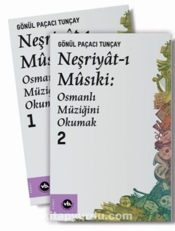 Neşriyat-ı Musıki: Osmanlı Müziğini Okumak (2 Cilt Takım)