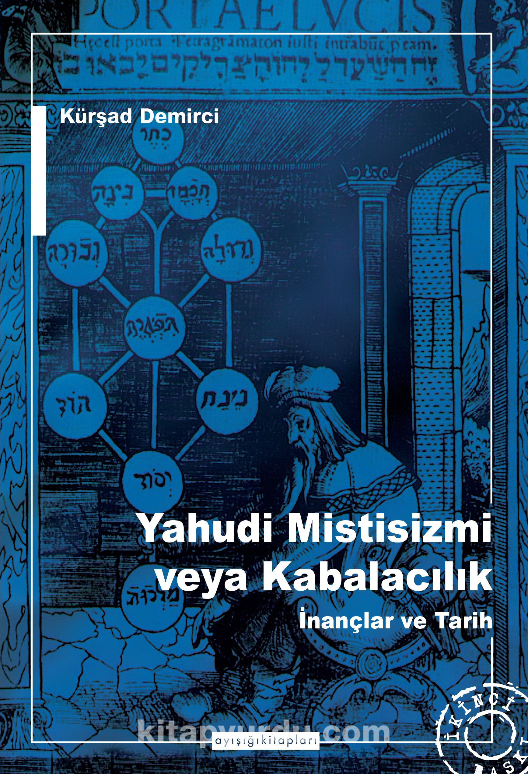 Yahudi Mistisizmi veya Kabalacalık & İnançlar ve Tarih