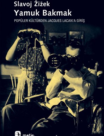 Yamuk Bakmak / Popüler Kültürden Jacques Lacan'a Giriş