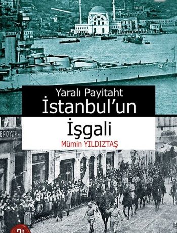 Yaralı Payitaht İstanbul'un İşgali