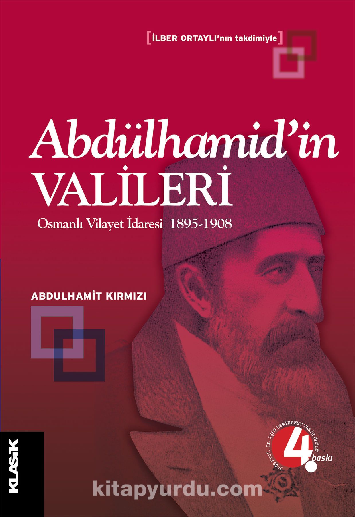 Abdülhamid'in Valileri / Osmanlı Vilayet İdaresi 1895-1908