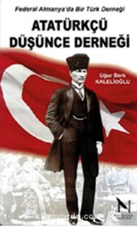 Atatürk Düşünce Derneği & Federal Almanya’da Bir Türk Derneği