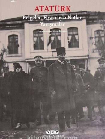 Atatürk & Belgeler, Elyazısıyla Notlar, Yazışmalar