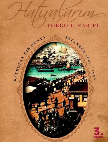 Hatıralarım & Kaybolan Bir Dünya İstanbul 1800-1920