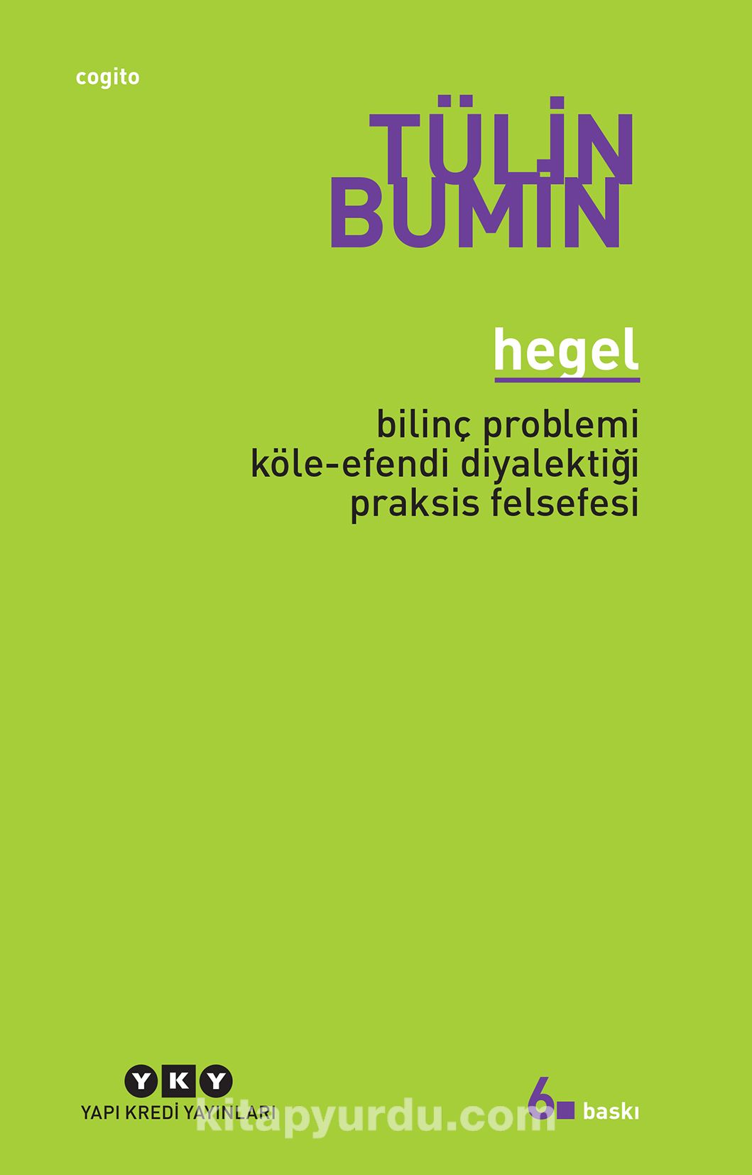 Hegel / Bilinç Problemi, Köle-Efendi Diyalektiği, Praksis Felsefesi