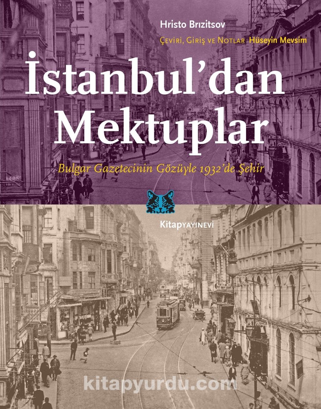 İstanbul’dan Mektuplar & Bulgar Gazetecinin Gözüyle 1932’de Şehir