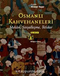 Osmanlı Kahvehaneleri & Mekan, Sosyalleşme, İktidar
