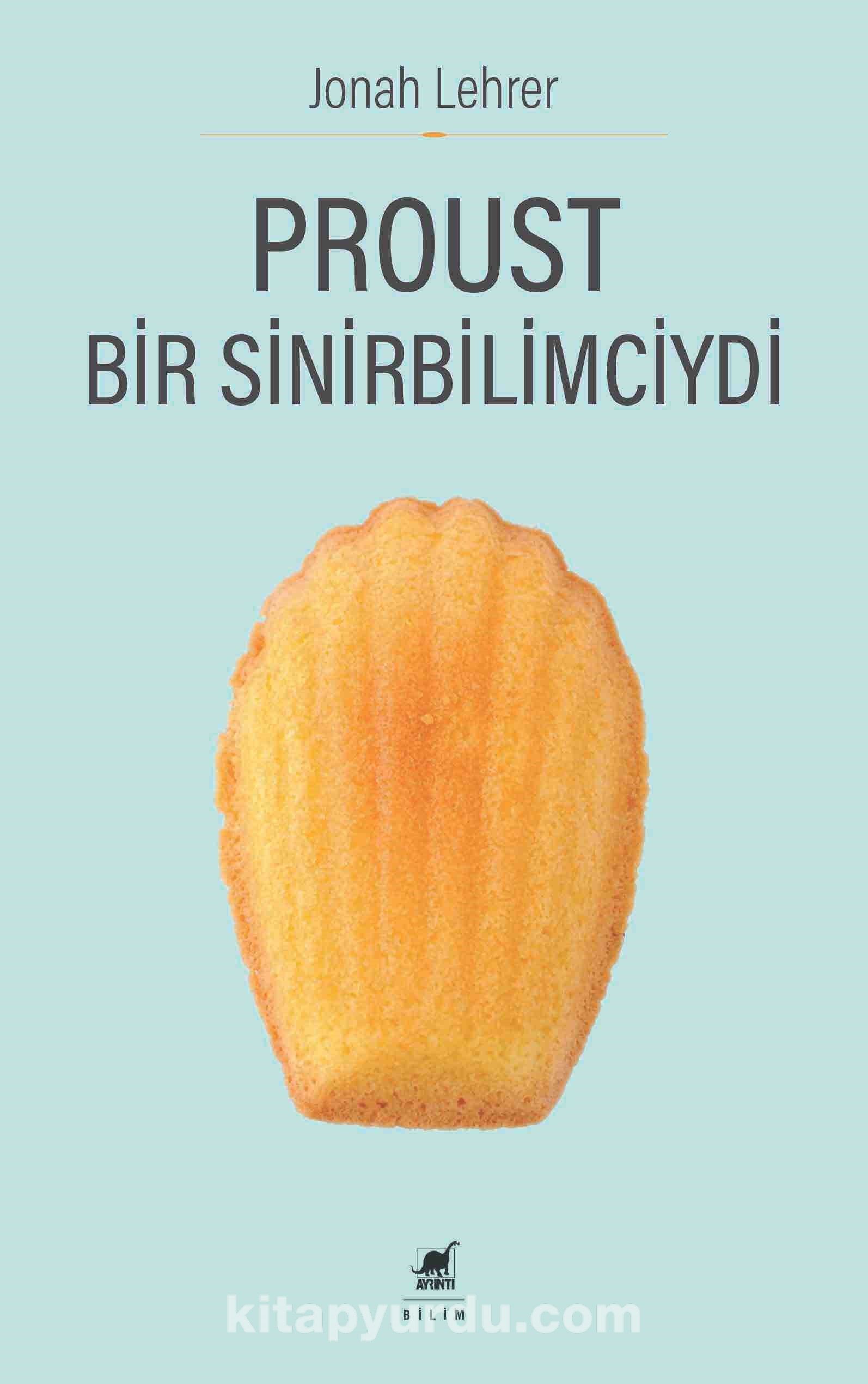 Proust Bir Sinirbilimciydi