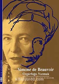 Simon de Beauvoir - Özgürlüğü Yazmak