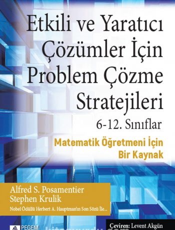 Etkili ve Yaratıcı Çözümler İçin Problem Çözme Stratejileri & 6-12. Sınıflar Matematik Öğretmeni İçin Bir Kaynak