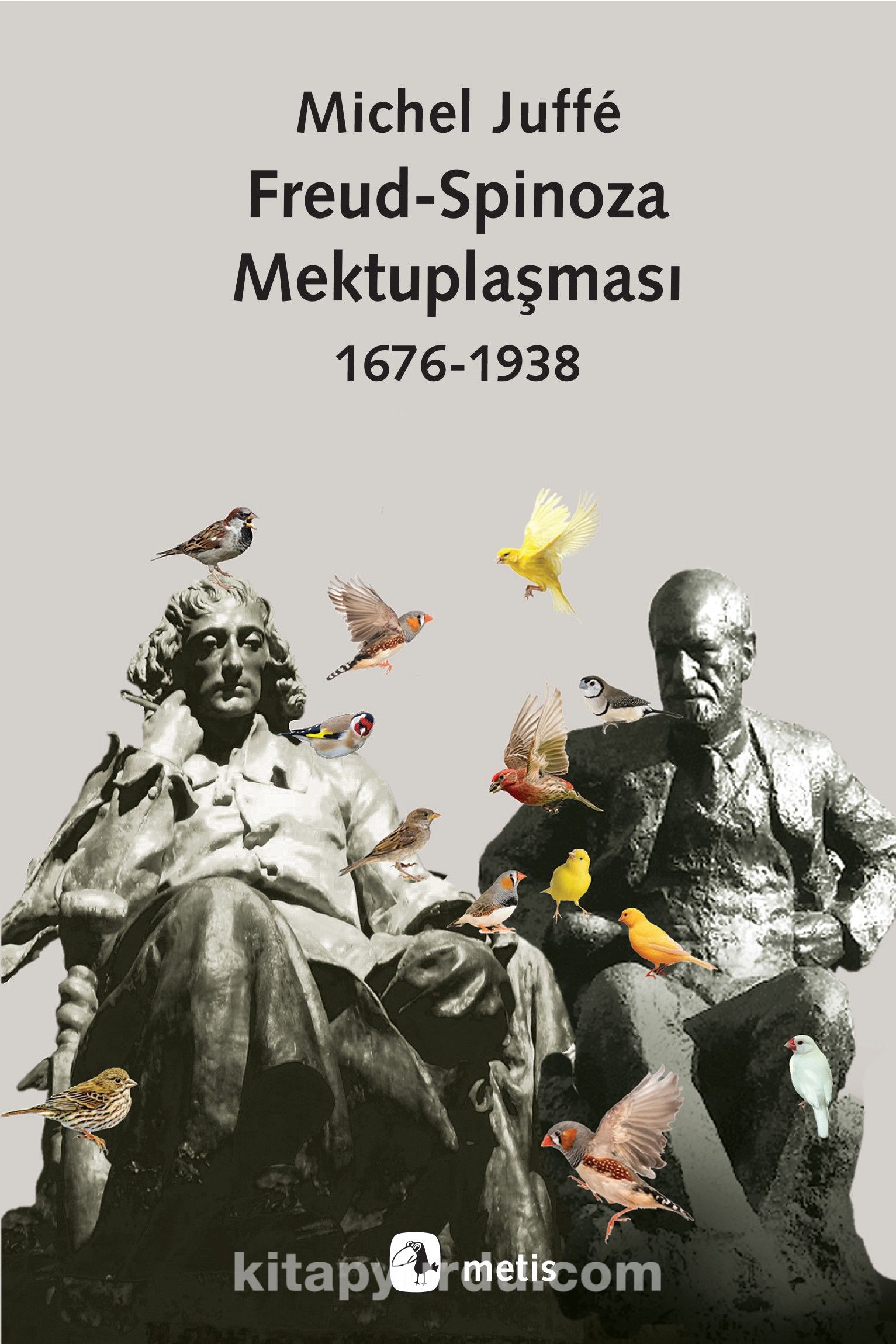 Freud - Spinoza Mektuplaşması 1676-1938