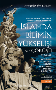 İslam'da Bilimin Yükselişi ve Çöküşü /827-1107