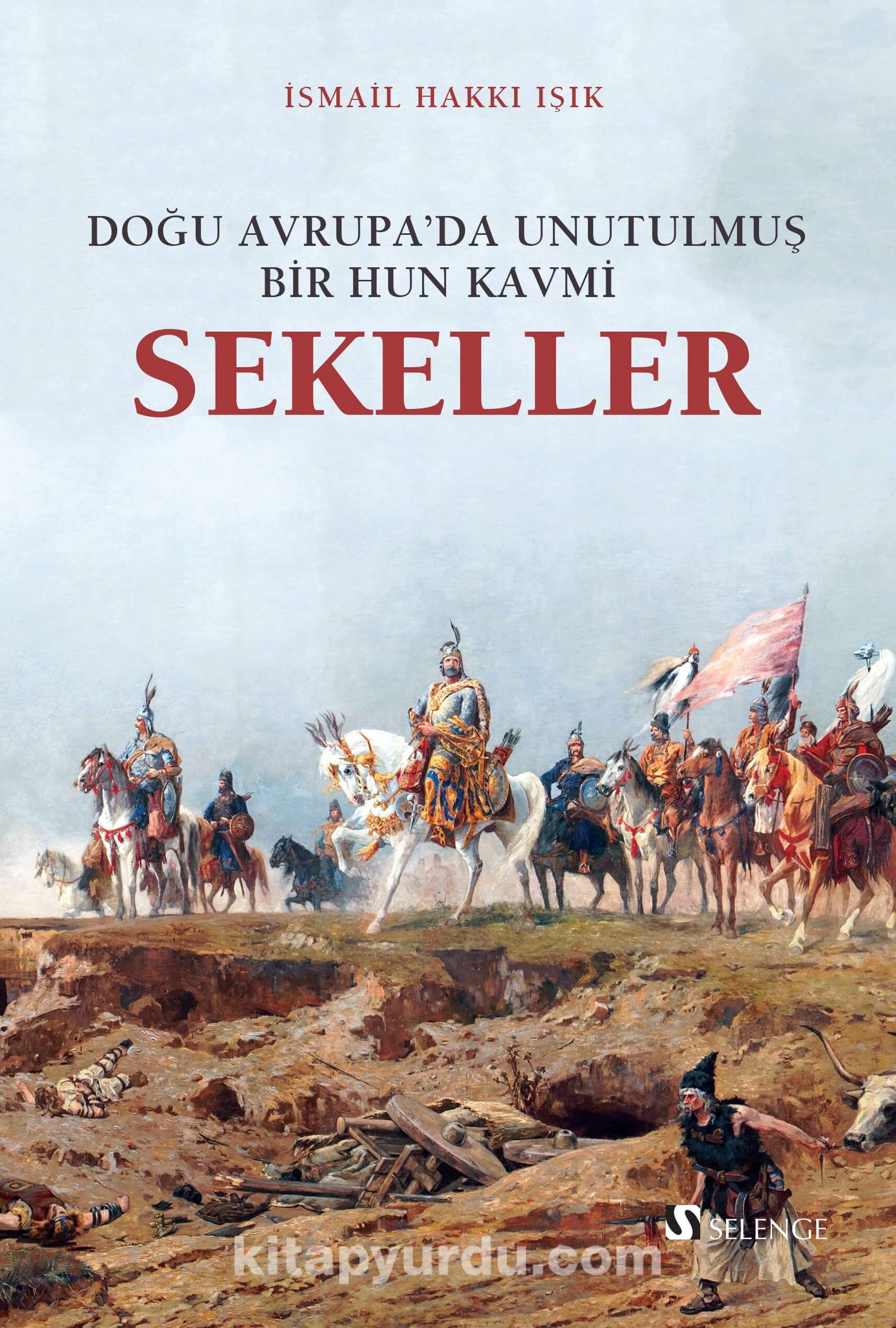 Sekeller & Doğu Avrupa’da Unutulmuş Bir Hun Kavmi