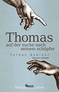 Thomas / Auf Der Suche Nach Seinem Schöpfer