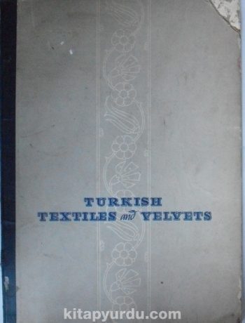Turkısh Textiles and Velvets / XIV – XVI Centuries (Kod:20-C-16)