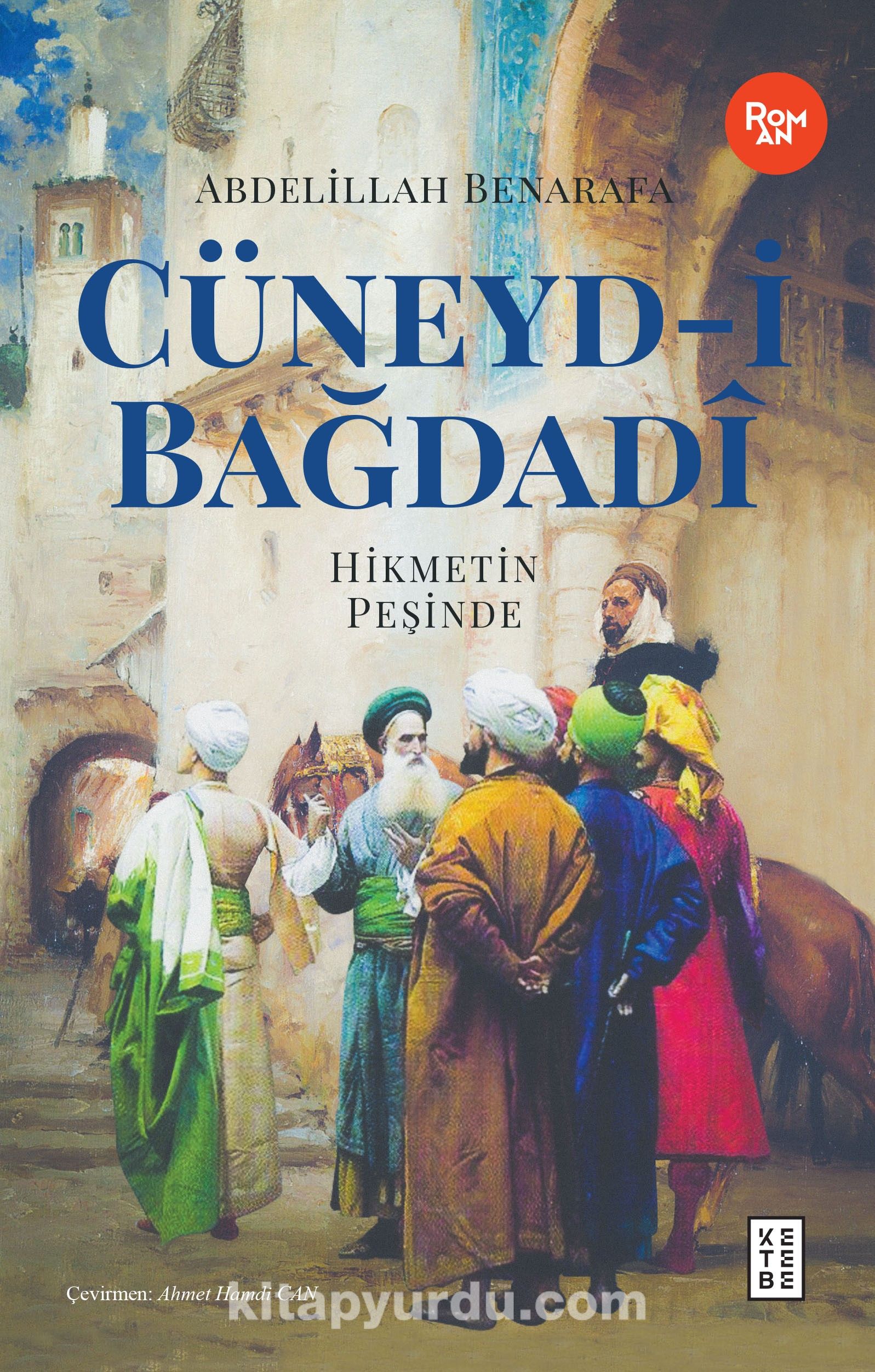 Cüneyd-i Bağdadi & Hikmetin Peşinde