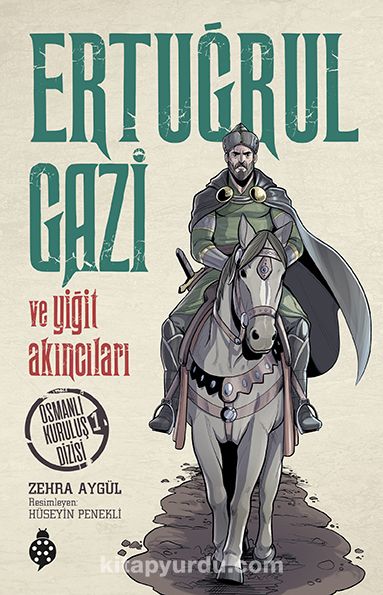 Ertuğrul Gazi ve Yiğit Akıncıları / Osmanlı Kuruluş Dizisi 1