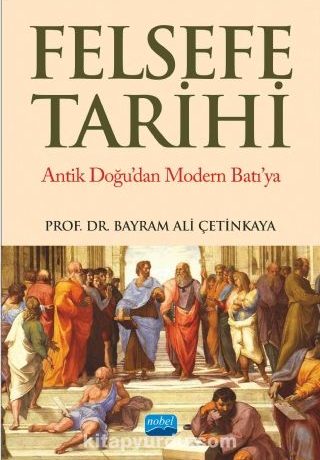 Felsefe Tarihi & Antik Doğu’dan Modern Batı’ya