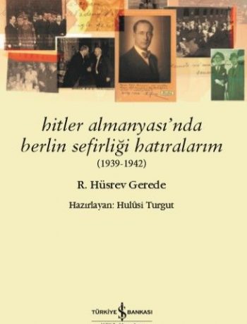 Hitler Almanyası’nda Berlin Sefirliği Hatıralarım (1939-1942)