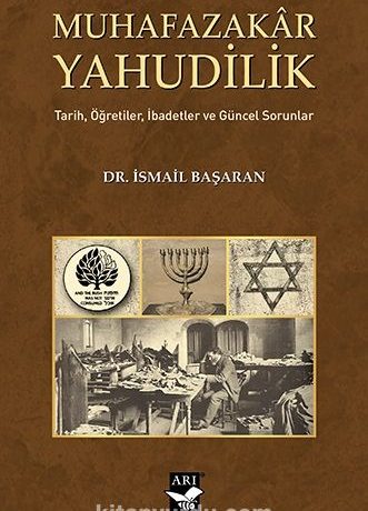 Muhafazakar Yahudilik & Tarih, Öğretiler, İbadetler ve Güncel Sorunlar