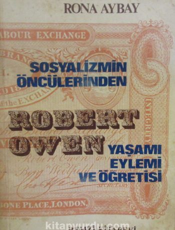 Sosyalizmin Öncülerinden Robert Owen Yaşamı Eylemi ve Öğretisi (4-E-4)